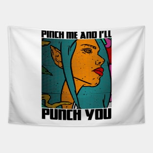 Pinch Me And I'll Punch You Funny Party Comic Like Illustration Tapestry