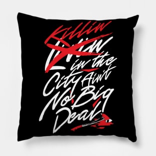 Killin in the City...V2 Pillow