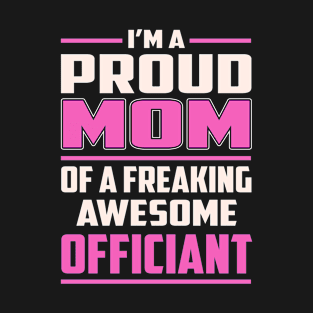 Proud MOM Officiant T-Shirt