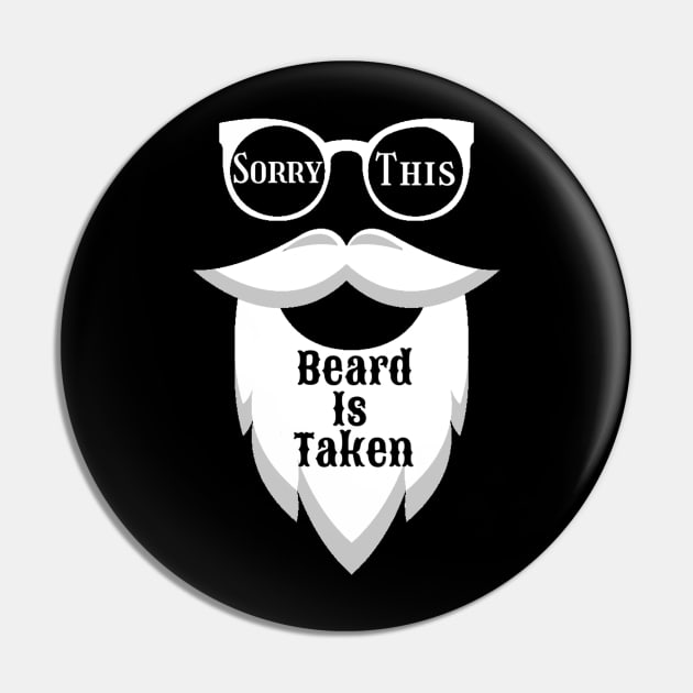 Sorry This Beard Is Taken Pin by dentikanys