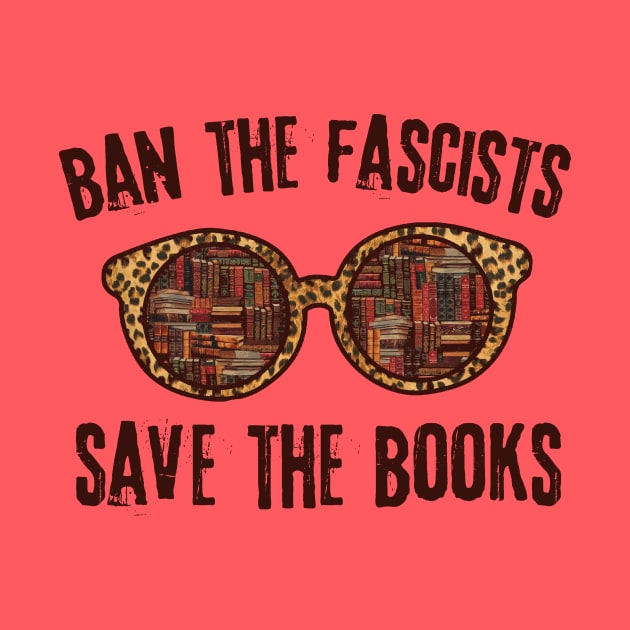 Ban The Fascists Save The Books by Teewyld