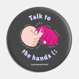 talk to the hand - sign language Pin