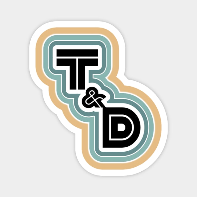 T&D Logo Magnet by Toby & Davvy