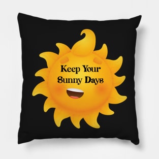 Keep Your Sunny Days Pillow