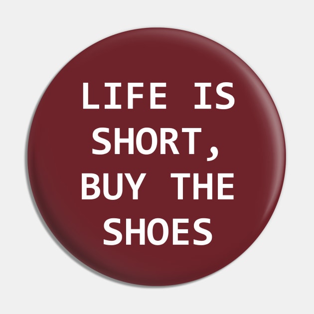 Life is short buy the shoes Pin by Qasim