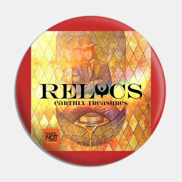 Relics - Earthly Treasures Cover Pin by That's Not Canon Productions