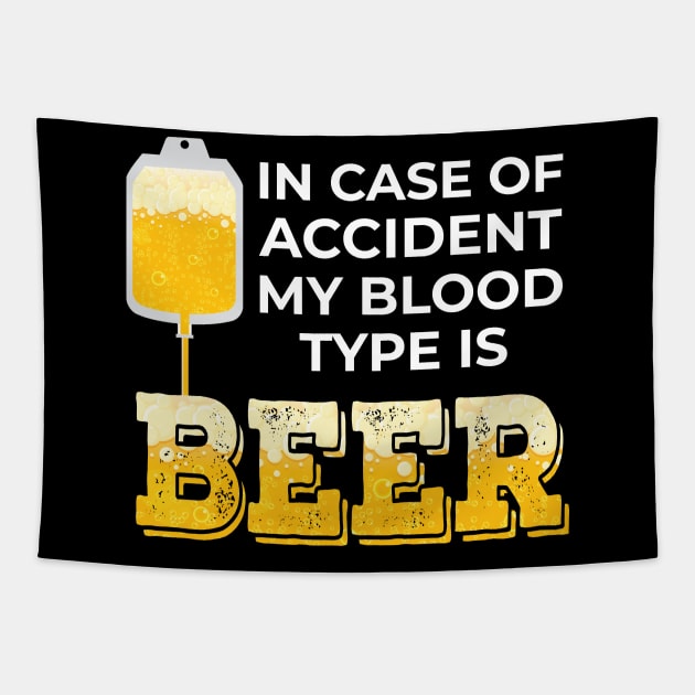 Beer Lover Gift My Blood Type is Beer Gift Tapestry by Tracy