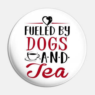 Fueled by Dogs and Tea Pin