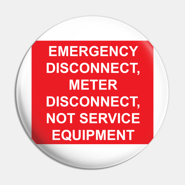 Emergency Disconnect, Meter Disconnect, Not Service Equipment Pin by MVdirector