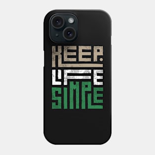 Keep Life Simple Phone Case