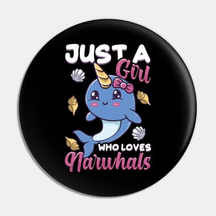 Cute & Funny Just A Girl Who Loves Narwhals Pin