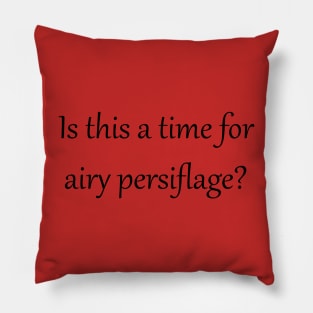 Airy Persiflage - Gilbert & Sullivan - dark text Pillow