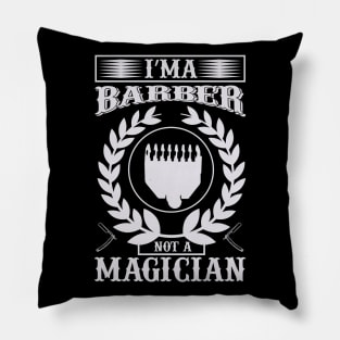 I Am A Barber Not A Magician 79 Pillow