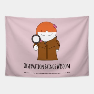 Observation Brings Wisdom Girl Magnifier Strong Attention To Detail Tapestry