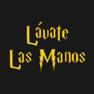 Gold - Lavate Las Manos! T-Shirt