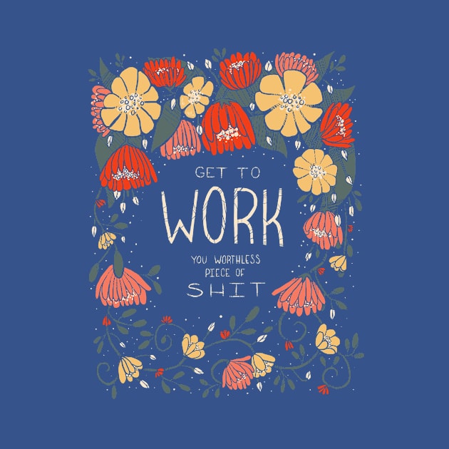 Get to Work by KelseyKingIllustration