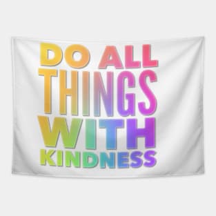 Do All Things With Kindness Tapestry