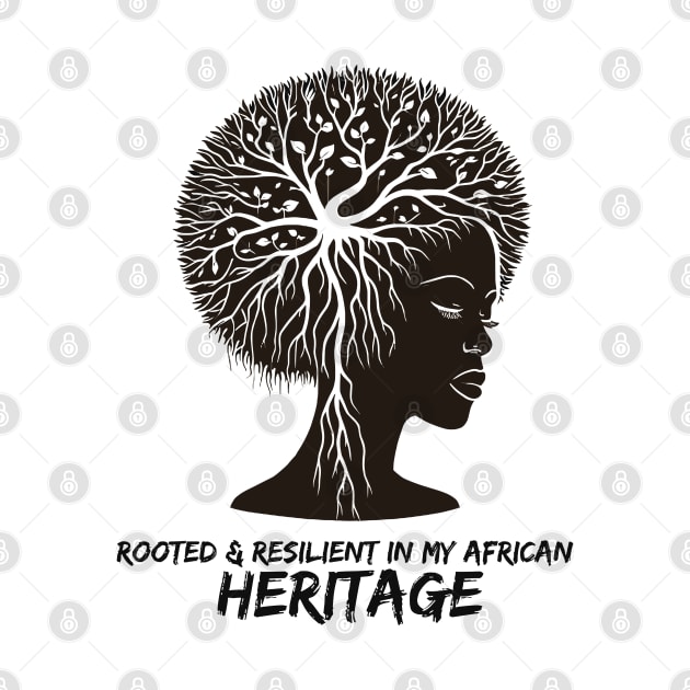 Rooted & Resilient In My African Heritage by Graceful Designs