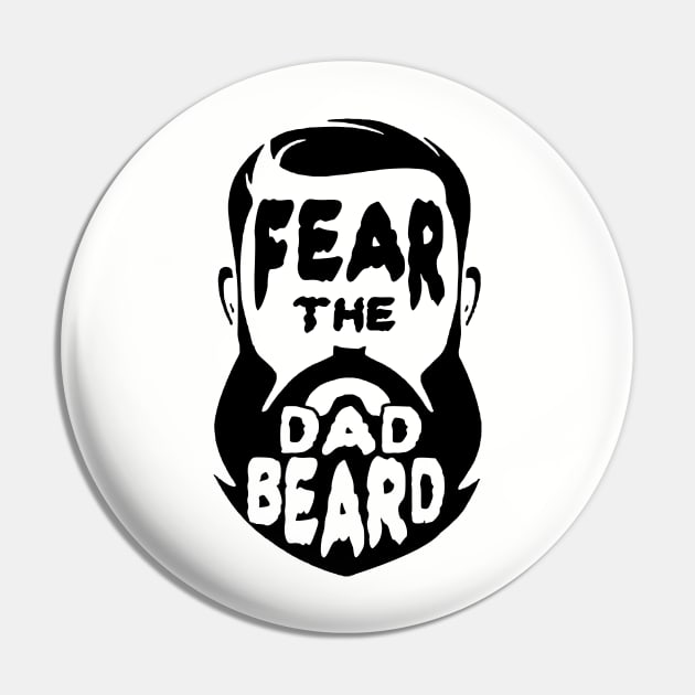 Fear the Dad Beard Gift for Fathers Pin by HeyListen