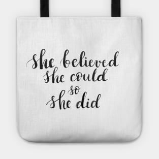 She believed she could so she did Tote