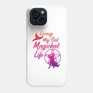 Living My Best Magickal Witchy and Chihuahua Life Cheeky Witch® Phone Case