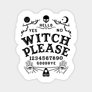 Witch Please Ouija Board Magnet