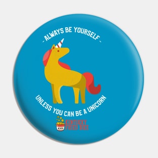 Be Yourself... Or a Unicorn Pin