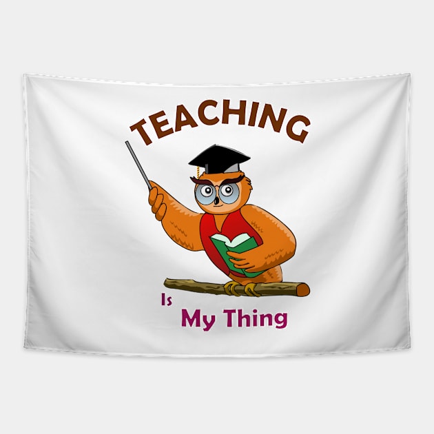 Teaching is My Thing Tapestry by denip