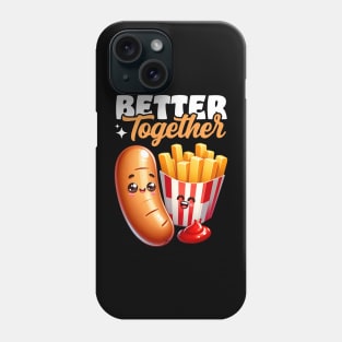 Better Together – Bratwurst Fries Snack Phone Case