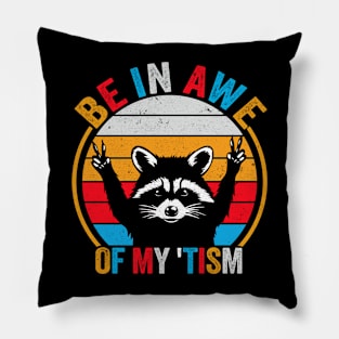 Raccoon Be in Awe of my 'tism Retro Vintage Style Pillow