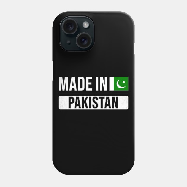 Made In Pakistan - Gift for Pakistani With Roots From Pakistan Phone Case by Country Flags