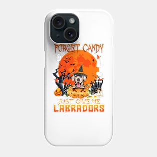 Forget Candy Just Give Me Labradors Pumpkin Halloween Phone Case