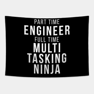 Part Time Engineer Full Time Multi Tasking Ninja Job Funny Quote Tapestry