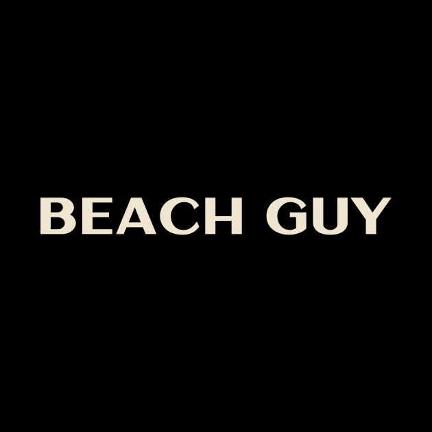 Beach Guy That Guy Funny by TV Dinners