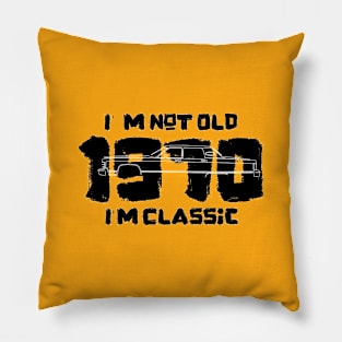 I'm Not Old I'm Classic 1970 Vintage Car Pillow