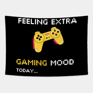 FEELING EXTRA GAMING MOOD TODAY Tapestry