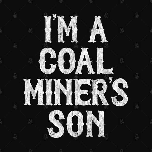 I'm A Coal Miner's Son by DankFutura