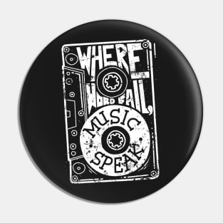 Where Words Fail, Music Speaks Pin