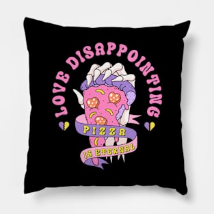 Love Disappointing Pizza Is Eternal Pizza Lover Love Sucks Pillow