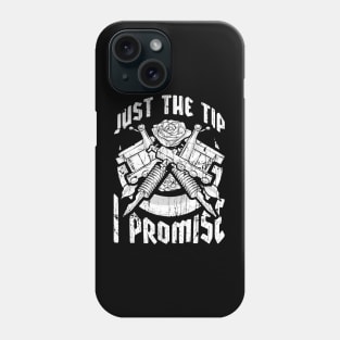 Just The Tip I Promise Tattoo Artist Pun Inked Phone Case