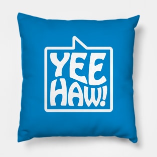 Yee-Haw! - Talking Shirt (White on Blue) Pillow