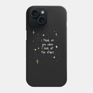 I Think Of You When I Look At The Stars Phone Case