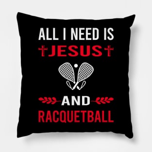 I Need Jesus And Racquetball Pillow