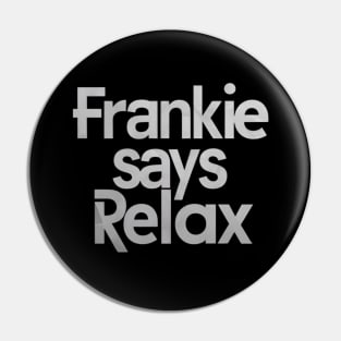 frankie says relax Pin