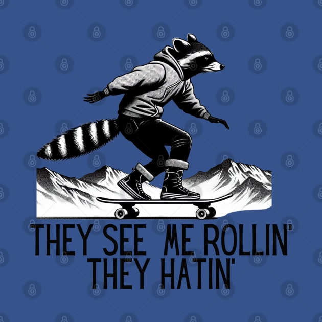 Raccoon Skateboarding They See Me Rollin' They Hatin' Black Work Minimalist by BlackWork