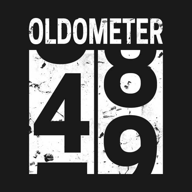 Oldometer 49 Years Old Vintage - 49th Birthday - T-Shirt | TeePublic