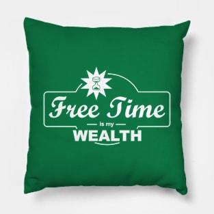 Free Time Is My Wealth Pillow