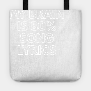 My Brain Is 80% Song Lyrics Tote