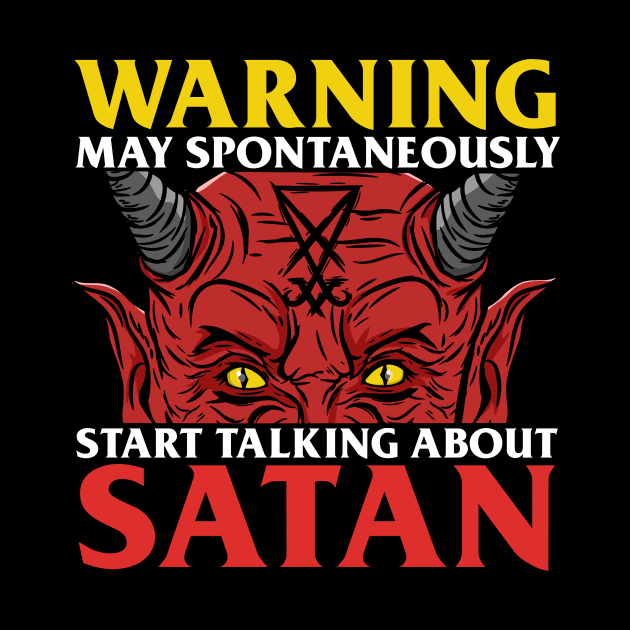 Warning May Spontaneously Start Talking About Satan by biNutz