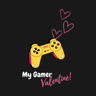 My Gamer Valentine, valentine's day, white text T-Shirt